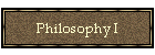 Philosophy I