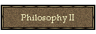 Philosophy II